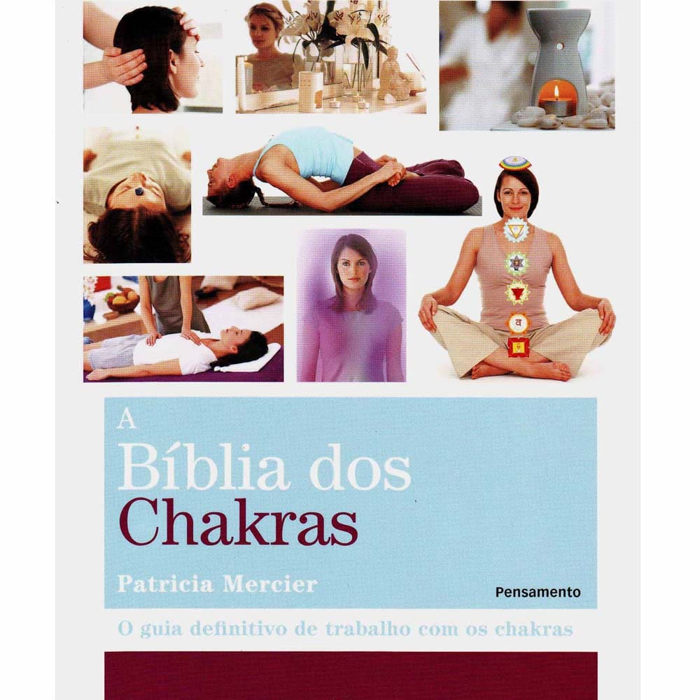 Livro - A Bíblia dos Chakras: o Guia Definitivo de Trabalho Com os Chakras - Patricia Mercier