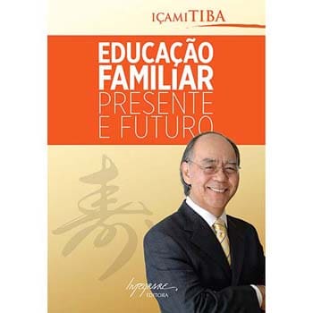 Livro - Educação Familiar: Presente e Futuro - Içami Tiba