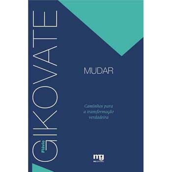 Livro - Mudar Caminhos para a Transformação Verdadeira - Flávio Gikovate