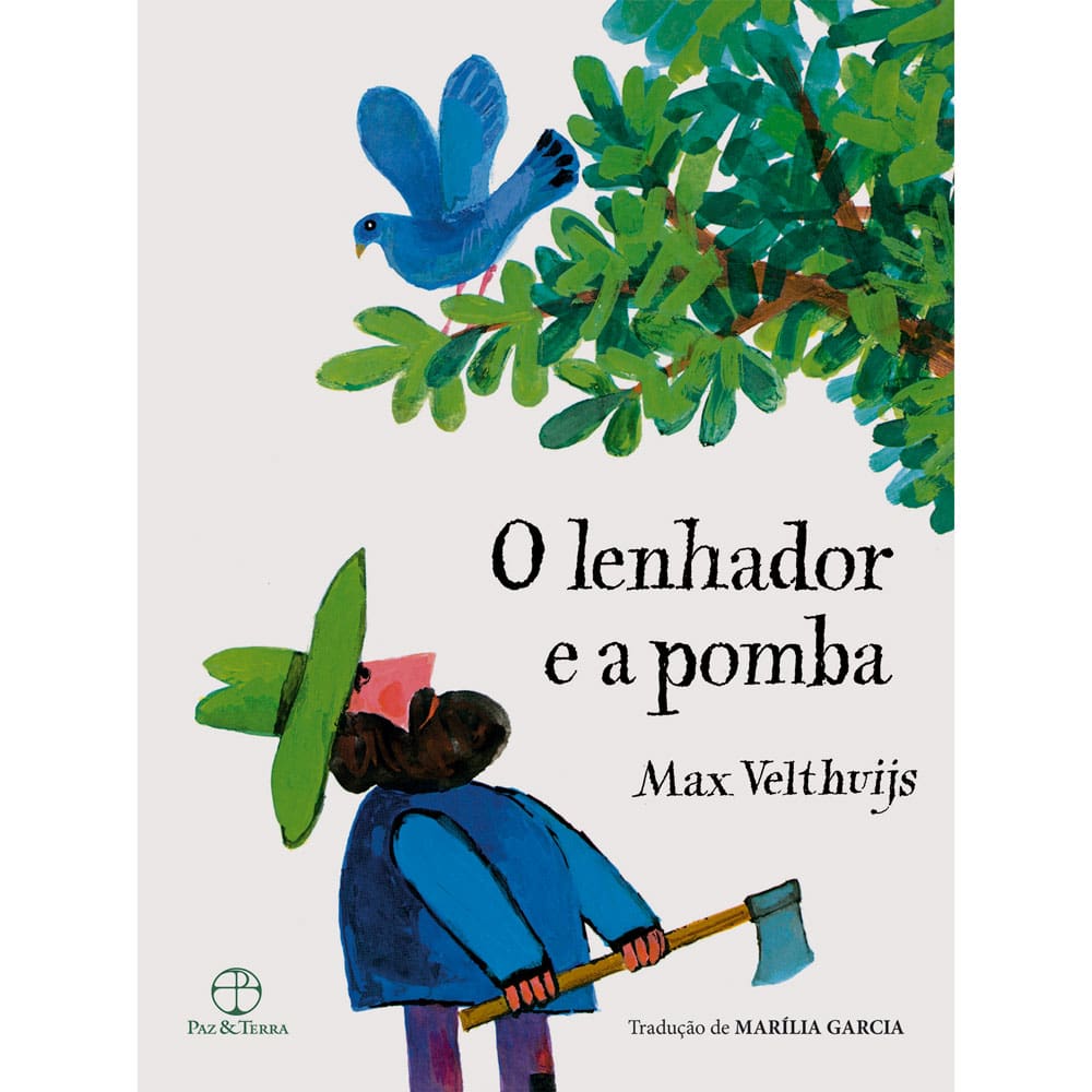 Livro - O Lenhador e a Pomba - Capa Dura - Max Velthuijs