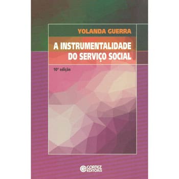 Livro - A Instrumentalidade do Serviço Social - 10ª Edição/2014 - Yolanda Guerra