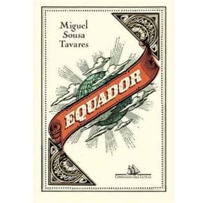 Livro - Equador - Miguel Sousa Tavares - Editora Companhia das Letras