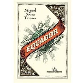 imagem-Livro - Equador - Miguel Sousa Tavares - Editora Companhia das Letras