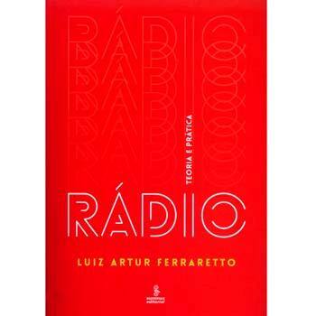 Livro - Rádio: Teoria e Prática - Luiz Artur Ferraretto