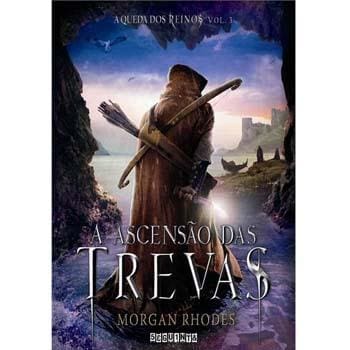 Livro - A Queda dos Reinos - A Ascensão das Trevas - Volume 3 - Morgan Rhodes