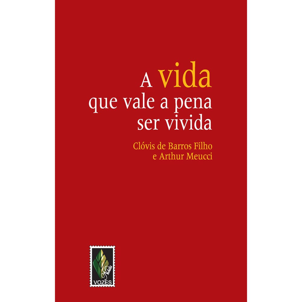 Livro - Vida Que Vale a Pena Ser Vivida - Clóvis de Barros Filho
