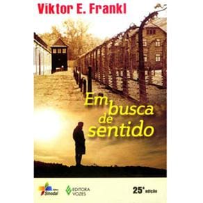 Livro - Em Busca de Sentido: Um Psicólogo no Campo de Concentração