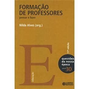 Livro - Questões da Nossa Época - Formação de Professores: Pensar e Fazer