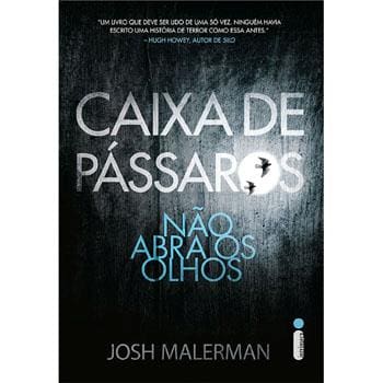 Livros - Caixa de Pássaros: Não Abra os Olhos - Josh Malerman