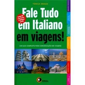 Fale Tudo em Italiano!: Um Guia Completo Para Comunicação em Viagens - Inclui CD Audio