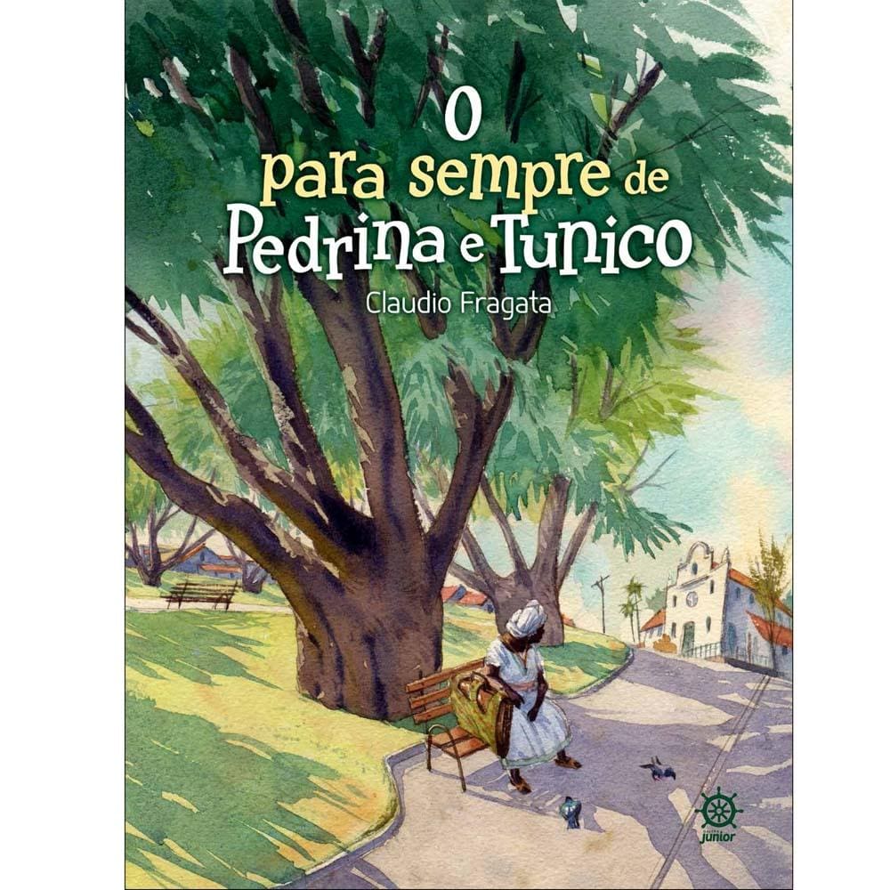 Livro - O Para Sempre de Pedrina e Tunico - Claudio Fragata