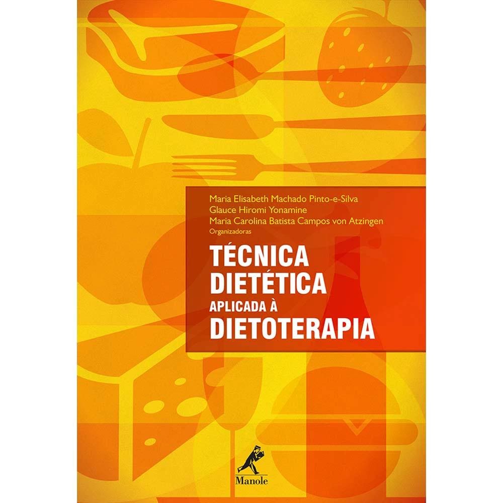 Livro - Técnica Dietética Aplicada à Dietoterapia - Maria Elisabeth Machado Pinto-e-Silva