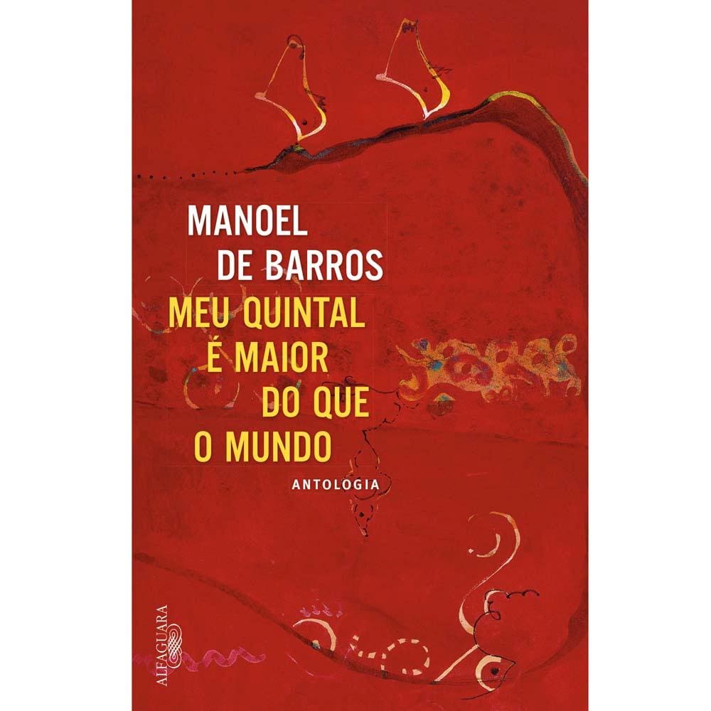 Livro - Meu Quintal é Maior que o Mundo - Manoel de Barros