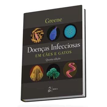 Livro - Doenças Infecciosas em Cães e Gatos - Craig E. Greene