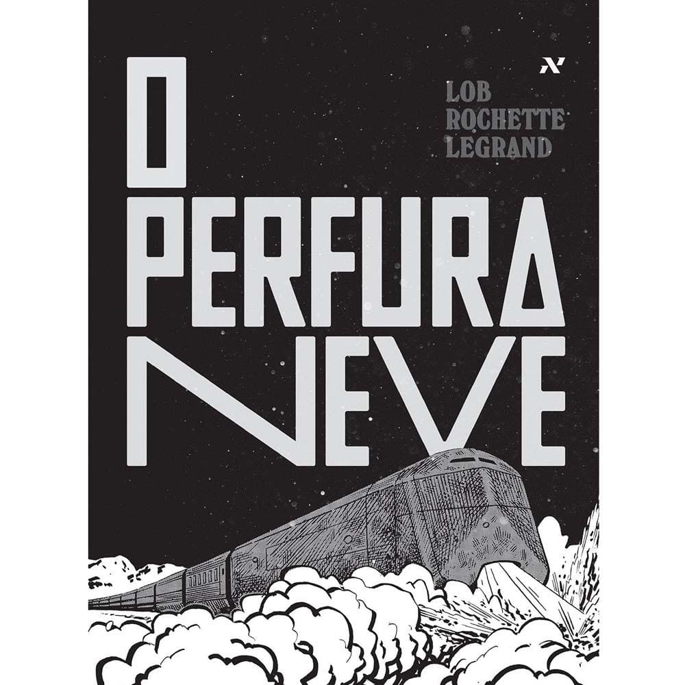 Livros - O Perfuraneve - Acques Lob, Benjamin Legrand e Jean-Marc Rochette