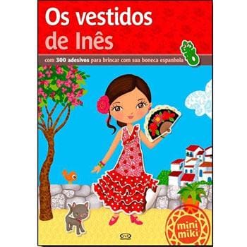 Livro - Minimiki - Os Vestidos de Inês: Com 300 Adesivos para Brincar com Sua Boneca Espanhola - Vergara & Riba