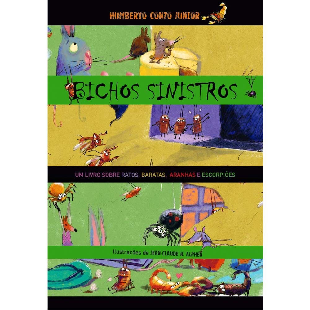 Livro - Bichos Sinistros: um Livro Sobre Ratos, Baratas, Aranhas e Escorpiões