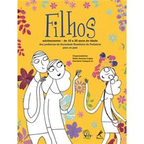 Livro - Filhos Adolescentes: de 10 a 20 Anos de Idade dos Pediatras da Sociedade Brasileira de Pediatria Para os Pais