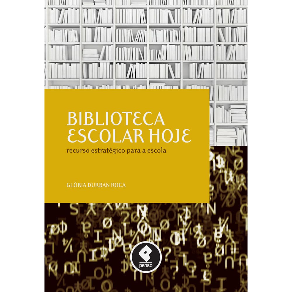 Livro - Biblioteca Escolar Hoje: Recurso Estratégico Para a Escola