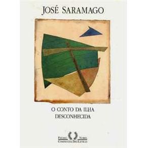 Livro - O Conto da Ilha Desconhecida - José Saramago