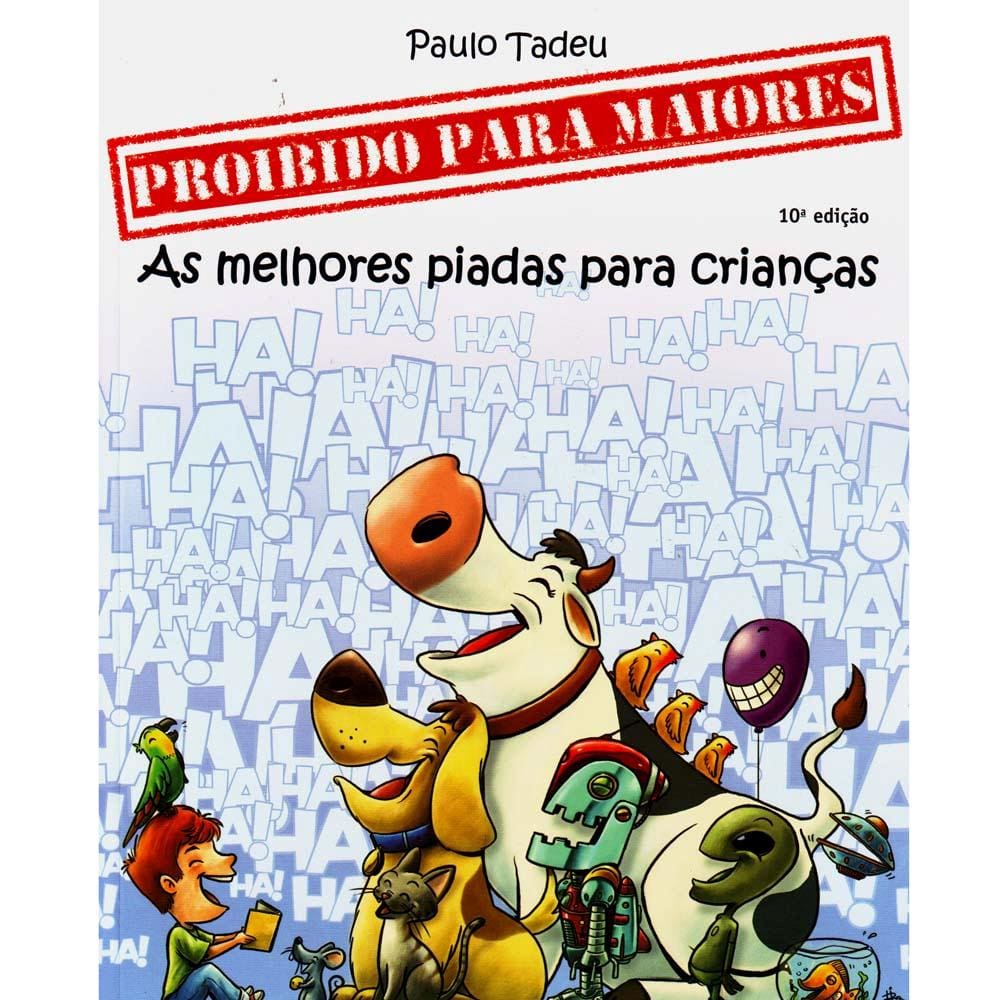 Livro - Proibido para Maiores: As Melhores Piadas para Crianças