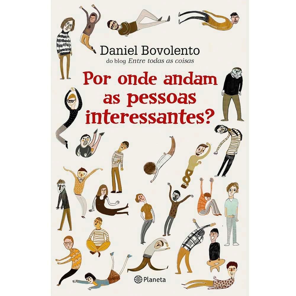 Livro – Por Onde Andam as Pessoas Interessantes - Daniel Bovolento