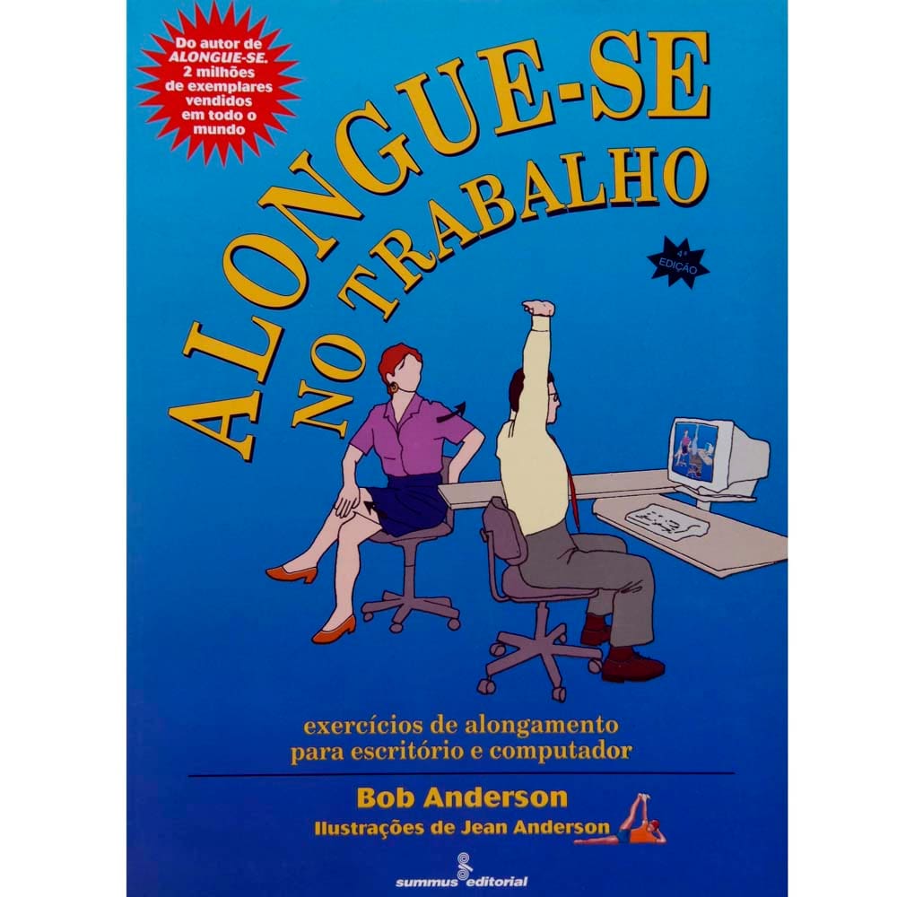 Livro - Alongue-se no Trabalho: Exercícios de Alongamento Para o Escritório e Computador
