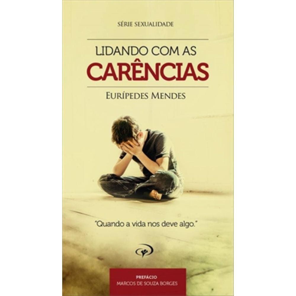 Livro - Lidando Com As Carências - Eurípedes Mendes