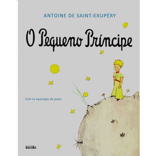 O pequeno príncipe - Saint-Exupéry, Antoine de (Autor): Livro