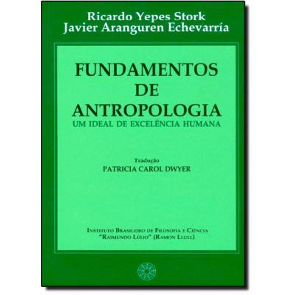 Fundamentos De Antropologia: Um Ideal De Excelência Humana
