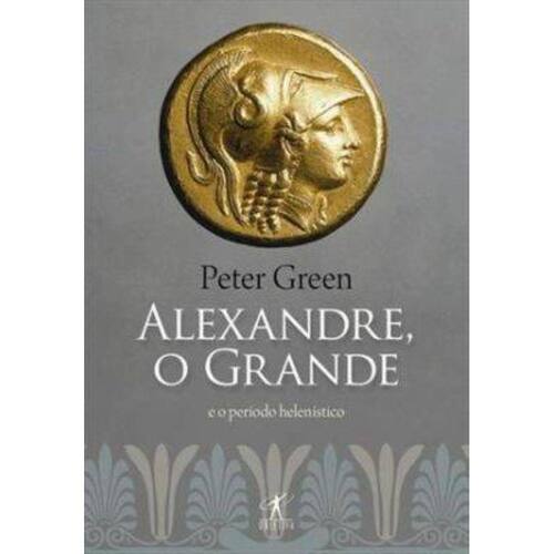 Livro Alexandre O Grande E O Periodo Helenistico Extra