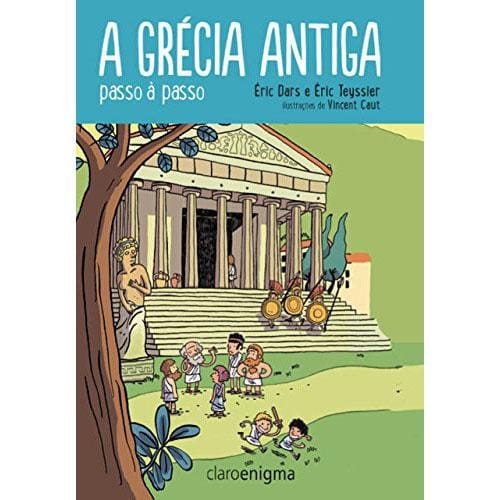 Livro - A Grécia Antiga: Passo à Passo – Éric Dars e Éric Teyssier