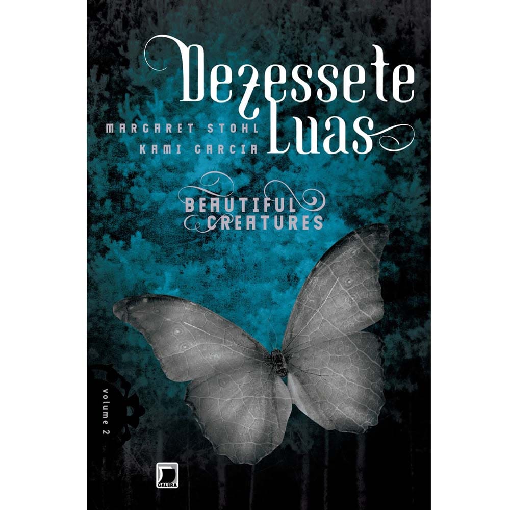 Livro - Beautiful Creatures - Dezessete Luas - Volume 2 - Margaret Stohl e Kami Garcia