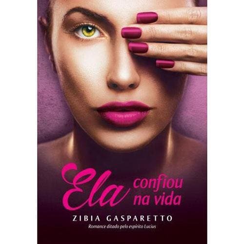 Livro - Ela Confiou na Vida - Zibia Gasparetto