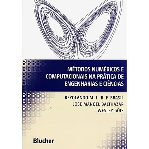 Livro - Métodos Numéricos e Computacionais Na Prática De Engenharias e Ciências