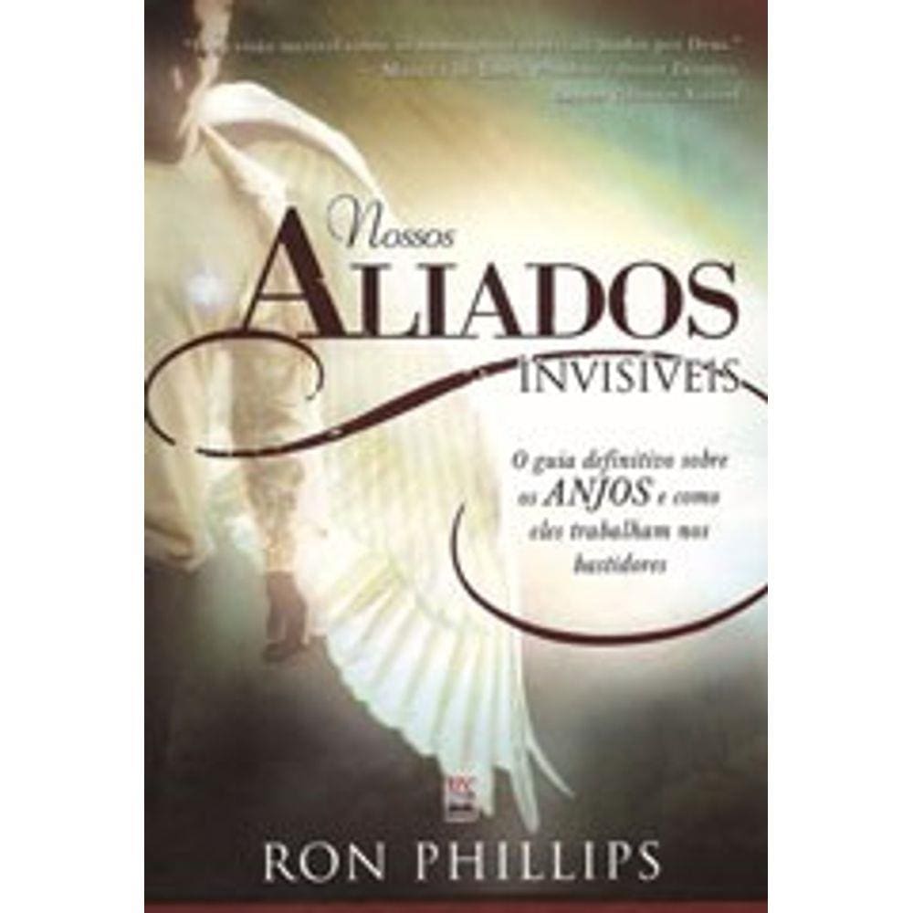 Livro Nossos Aliados Invisíveis - Ron Phillips