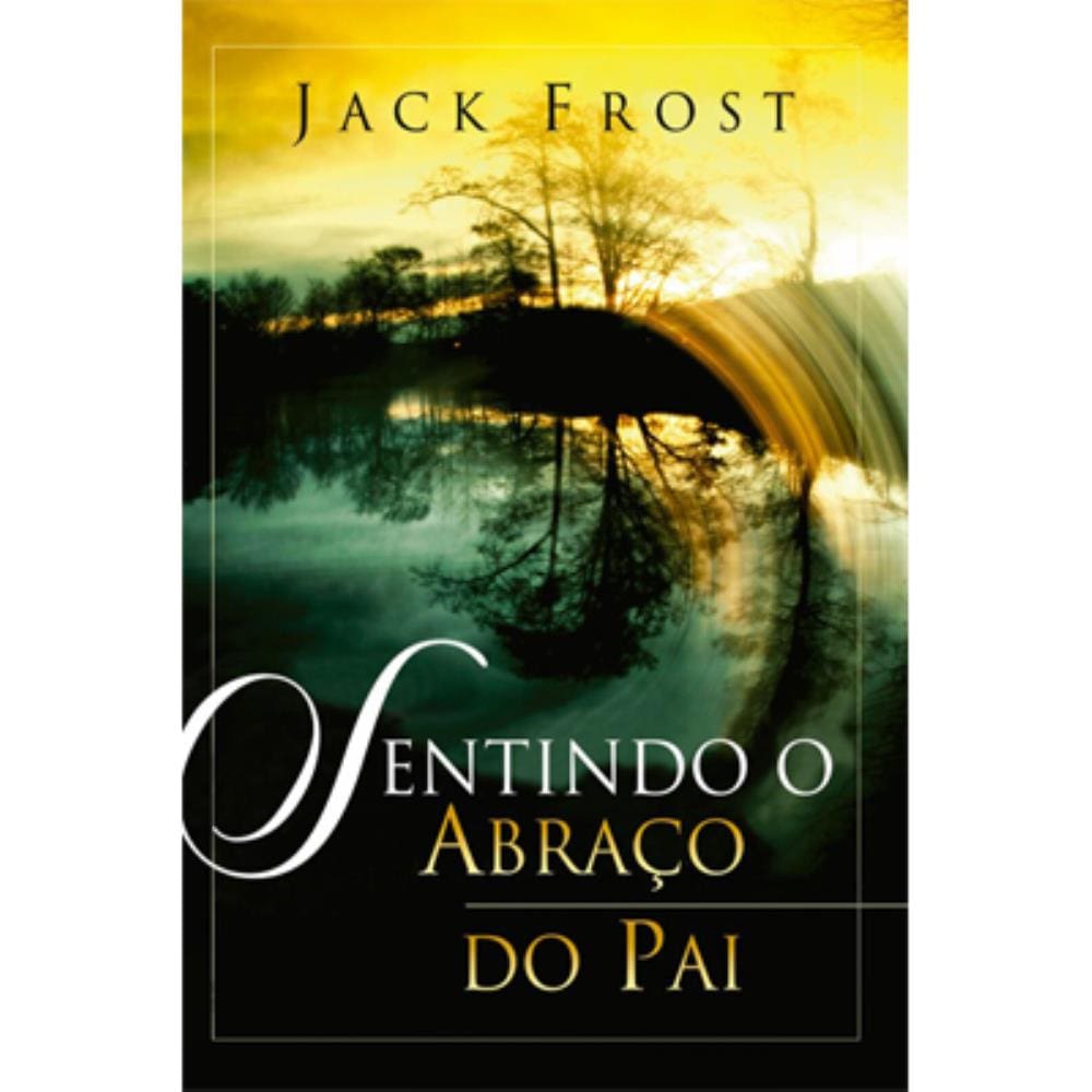 Livro Sentindo o Abraço do Pai - Jack Frost