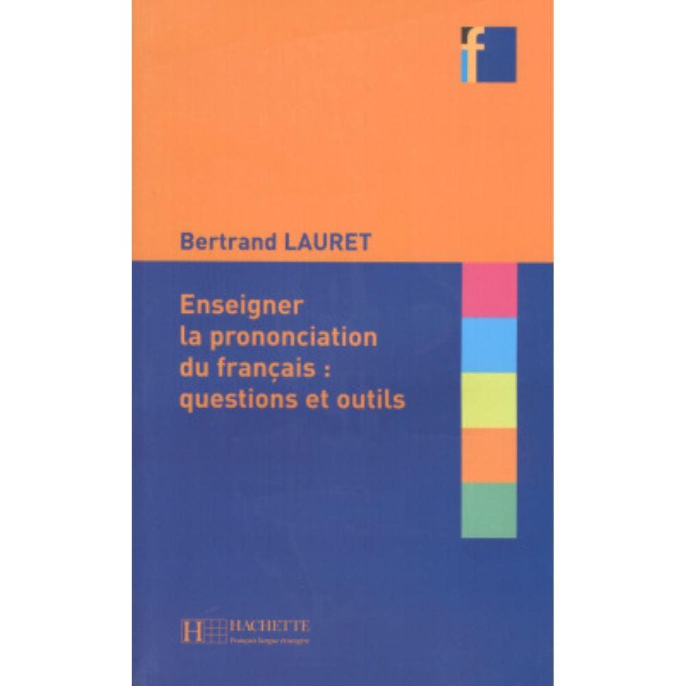 Enseigner La Prononciation Du Francais - Questions Et Outils
