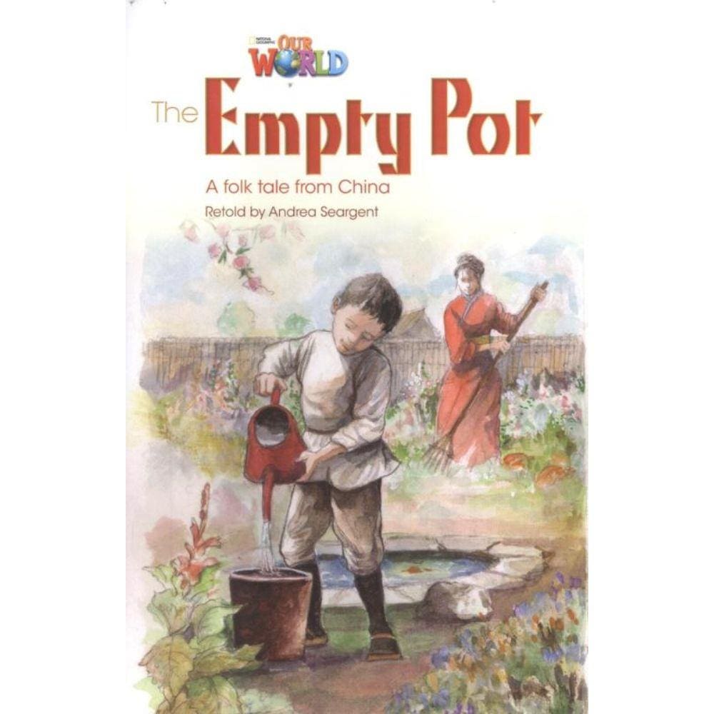 Our World 4 Bre - Reader 2 - The Empty Pot - A Folktale From China