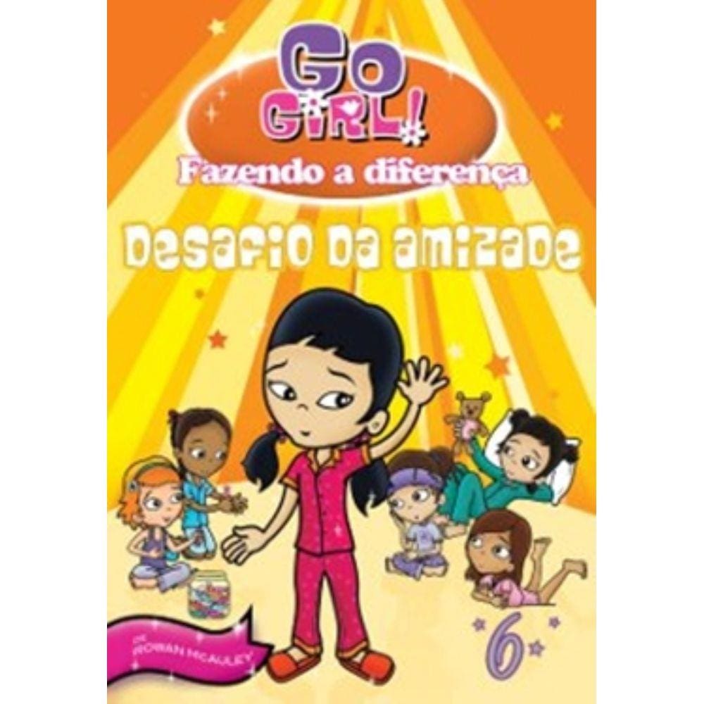 Go Girl Fazendo A Diferenca 06 - Desafio Da Amizade
