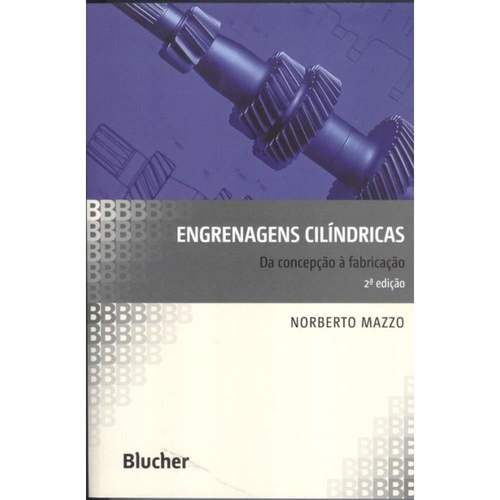 Engrenagens Cilindricas - da Concepcao a Fabricacao - 2º Ed