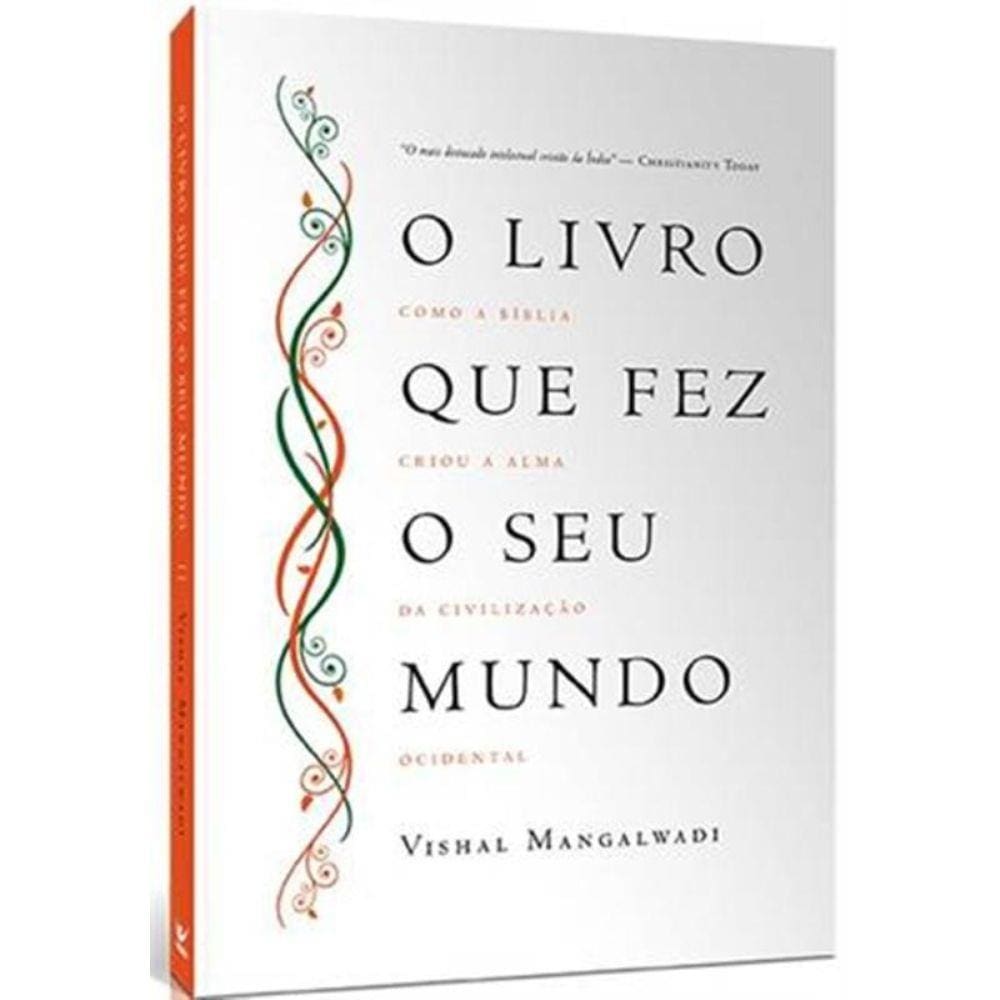 Livro Que Fez o Seu Mundo, o - Como a Biblia Criou a Alma da Civilizacao Ocidental
