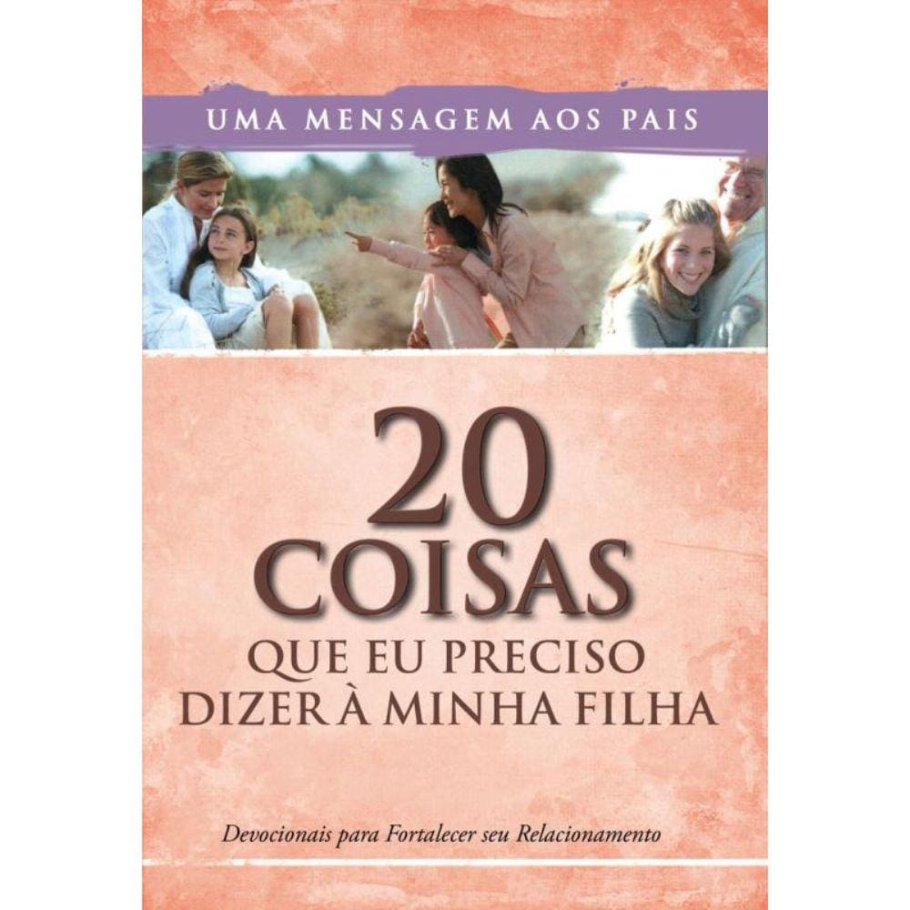 20 Coisa Que Eu Preciso Dizer a Minha Filha