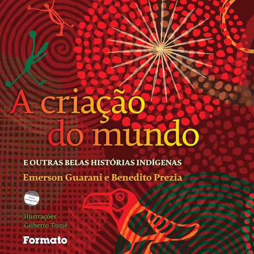 imagem-Livro - A Criação do Mundo e Outras Belas Histórias Indígenas