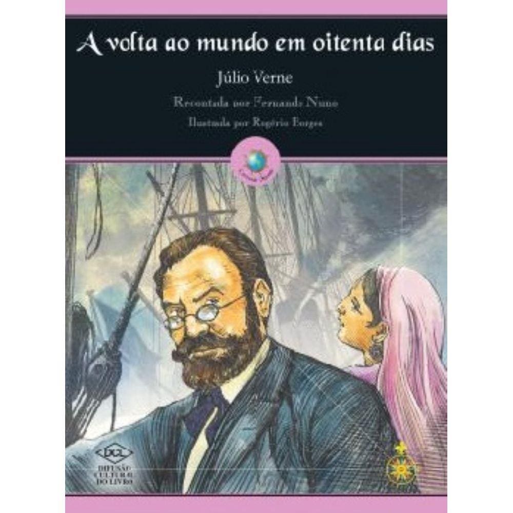 Volta Ao Mundo Em Oitenta Dias, A- Recontada Por Fernando Nuno