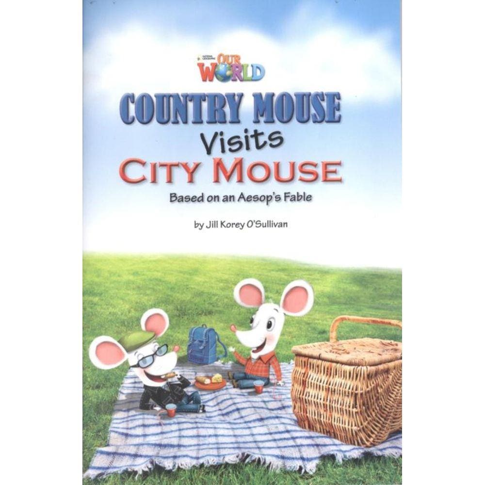 Our World 3 Bre - Reader 2 - Country Mouse Visits City Mouse