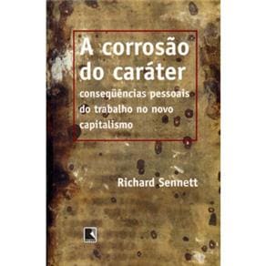 imagem-Livro - A Corrosão do Caráter: Consequências Pessoais do Trabalho no Novo Capitalismo