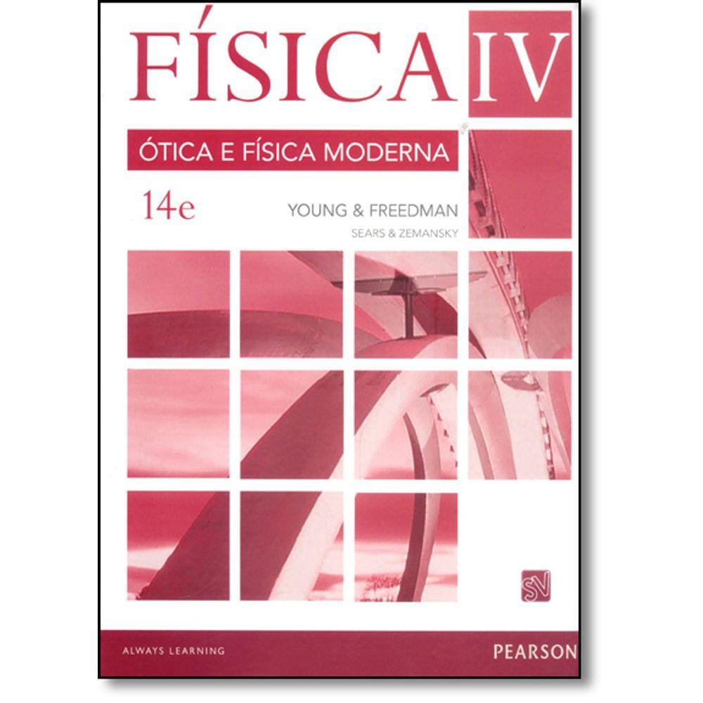 Física: Ótica E Física Moderna - Vol.4