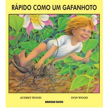 Livro - Rápido Como um Gafanhoto - Audrey Wood e Don Wood