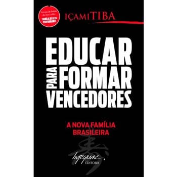 Livro - Educar para Formar Vencedores: a Nova Família Brasileira - Icami Tiba